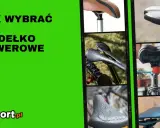 Jak dobrać siodełko rowerowe? Zobacz różne modele: sportowe, turystyczne, na mokre dni.