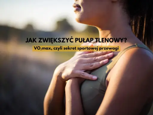 Kobieta z dłonią na piersi, tekst: "Jak zwiększyć pułap tlenowy? VO2max, czyli sekret sportowej przewagi.